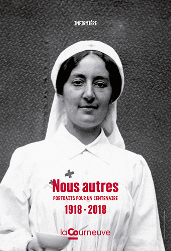 Nous autres - Portraits pour un centenaire - 1918-2018